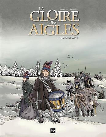 Couverture du livre « La gloire des aigles T.1 ; Sauve-la-Vie » de Philippe Eudeline et Pascal Davoz aux éditions P & T Production - Joker