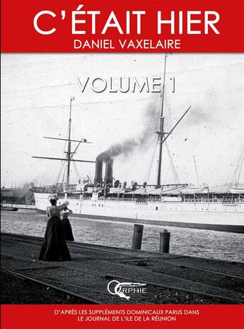 Couverture du livre « C'était hier t.1 » de Vaxelaire. Dani aux éditions Orphie