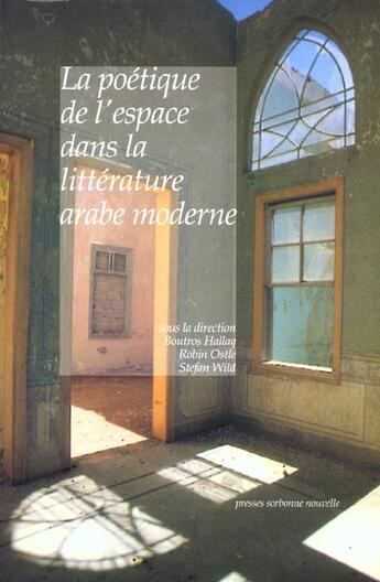 Couverture du livre « La poetique de l'espace dans la litterature arabe moderne » de Hallaq Butrus Al- aux éditions Presses De La Sorbonne Nouvelle