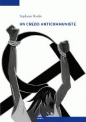 Couverture du livre « Un credo anticommuniste » de Stéphanie Roulin aux éditions Antipodes Suisse