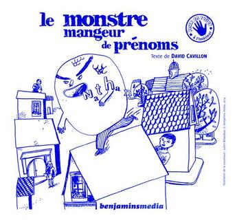 Couverture du livre « Le monstre mangeur de prénoms » de Julien Billaudeau et David Cavillon aux éditions Benjamins Media