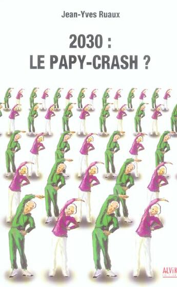Couverture du livre « 2030: Le Papy-Crash? » de Ruaux J-Y aux éditions Alvik