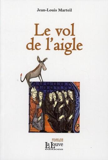 Couverture du livre « La relique Tome 3 ; le vol de l'aigle » de Jean-Louis Marteil aux éditions La Louve