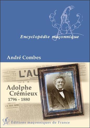 Couverture du livre « Adolphe Crémieux, 1796-1880 » de Andre Combes aux éditions Edimaf