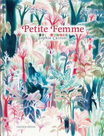 Couverture du livre « Petite femme » de Sophie Caironi aux éditions Cotcotcot