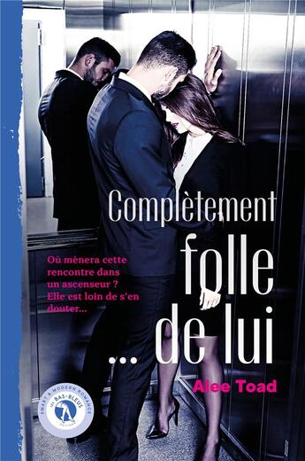 Couverture du livre « Complètement folle... de lui » de Alee Toad aux éditions Les Bas Bleus