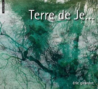 Couverture du livre « Terre de je... » de Eric Girardot aux éditions Abbaye D'auberive