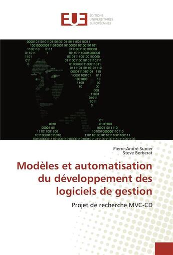 Couverture du livre « Modeles et automatisation du developpement des logiciels de gestion » de Sunier Pierre-Andre aux éditions Editions Universitaires Europeennes