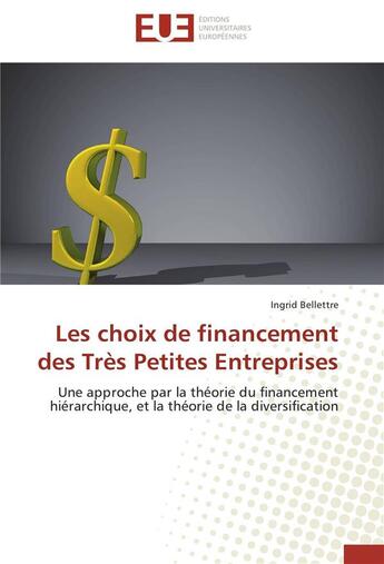 Couverture du livre « Les choix de financement des tres petites entreprises » de Bellettre-I aux éditions Editions Universitaires Europeennes