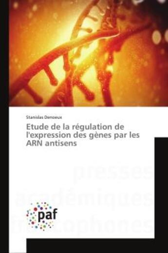 Couverture du livre « Etude de la régulation de l'expression des gènes par les ARN antisens » de Stanislas Denoeux aux éditions Presses Academiques Francophones