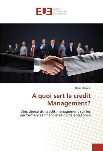 Couverture du livre « A quoi sert le credit management? » de Elembe-H aux éditions Editions Universitaires Europeennes
