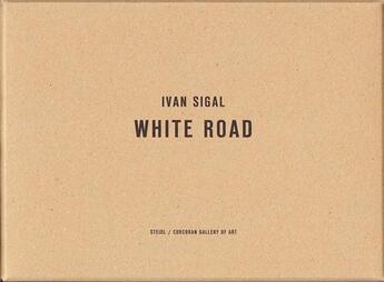 Couverture du livre « Ivan sigal white road » de Sigal Ivan aux éditions Steidl