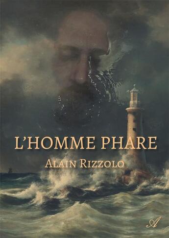 Couverture du livre « L'homme phare » de Rizzolo Alain aux éditions Atramenta