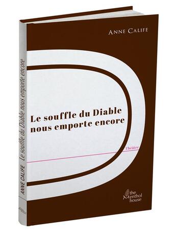 Couverture du livre « Le souffle du Diable nous emporte encore » de Anne Calife aux éditions The Menthol House