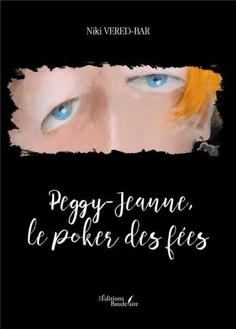 Couverture du livre « Peggy-Jeanne, le poker des fées » de Niki Vered-Bar aux éditions Baudelaire