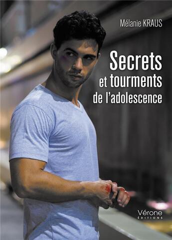 Couverture du livre « Secrets et tourments de l'adolescence » de Melanie Kraus aux éditions Verone