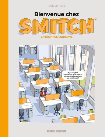 Couverture du livre « Bienvenue chez Smitch : Entreprise moderne » de Erik Tartrais aux éditions Fluide Glacial