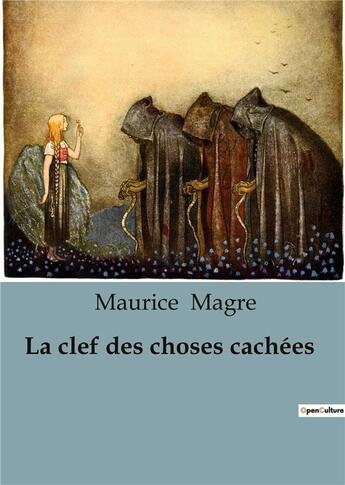 Couverture du livre « La clef des choses cachées » de Maurice Magre aux éditions Culturea