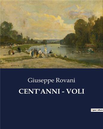 Couverture du livre « CENT'ANNI - VOLI » de Rovani Giuseppe aux éditions Culturea