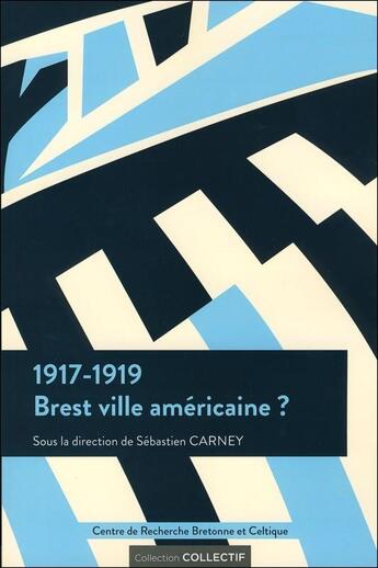 Couverture du livre « 1917-1919 ; Brest, ville américaine ? » de  aux éditions Crbc