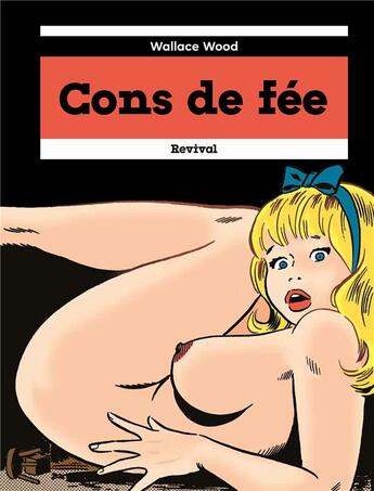 Couverture du livre « Cons de fée » de Wallace Wood aux éditions Revival