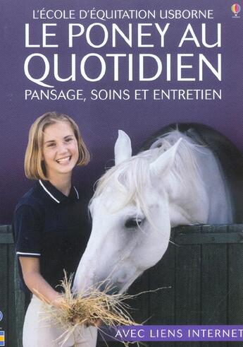 Couverture du livre « Le Poney Au Quotidien ; Pansage, Soins Et Entretien » de Lucy Smith aux éditions Usborne