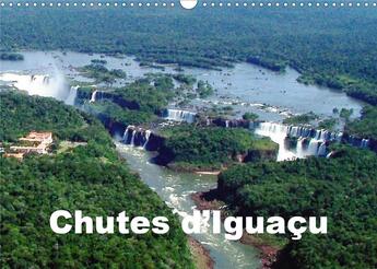 Couverture du livre « Chutes d iguacu calendrier mural 2020 din a3 horizontal - vues spectaculaires des cascad » de Blank Rudolf aux éditions Calvendo