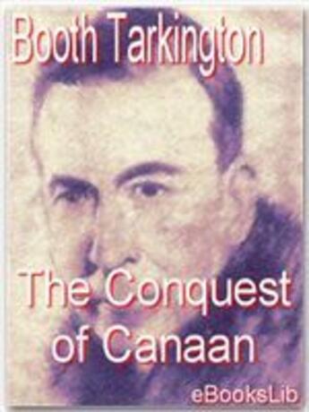 Couverture du livre « The Conquest of Canaan » de Booth Tarkington aux éditions Ebookslib