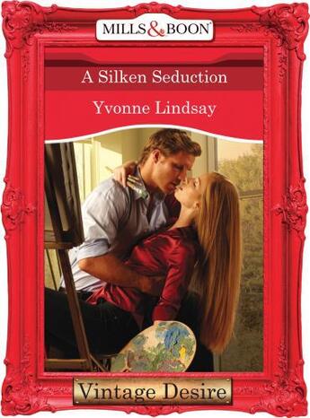 Couverture du livre « A Silken Seduction (Mills & Boon Desire) (The Highest Bidder - Book 3) » de Yvonne Lindsay aux éditions Mills & Boon Series