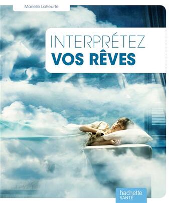 Couverture du livre « Interprétez vos rêves » de Marielle Laheurte aux éditions Le Lotus Et L'elephant