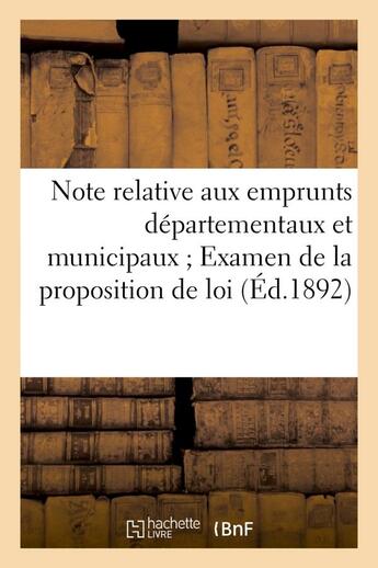 Couverture du livre « Note relative aux emprunts departementaux et municipaux examen de la proposition de loi - de m. sieg » de  aux éditions Hachette Bnf