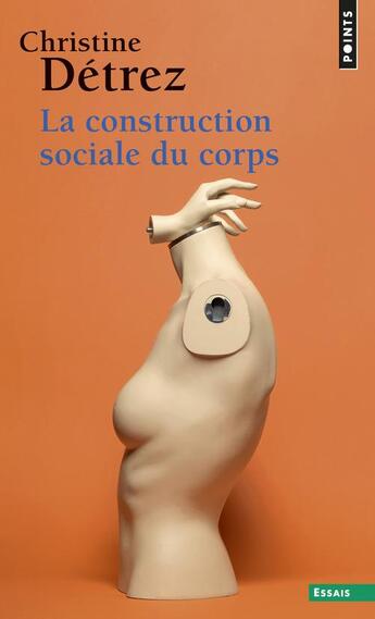 Couverture du livre « La construction sociale du corps » de Christine Detrez aux éditions Points