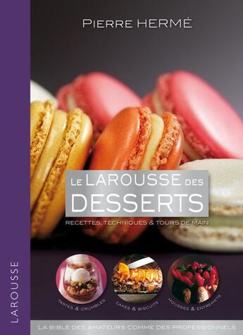 Couverture du livre « Le Larousse des desserts » de Pierre Herme aux éditions Larousse