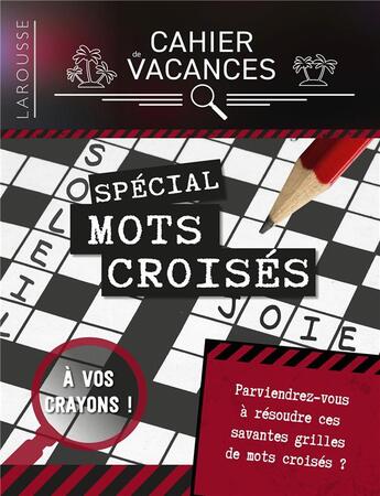 Couverture du livre « Cahier de vacances Larousse (adultes) spécial mots croisés » de Sylvain Vandeecresse aux éditions Larousse