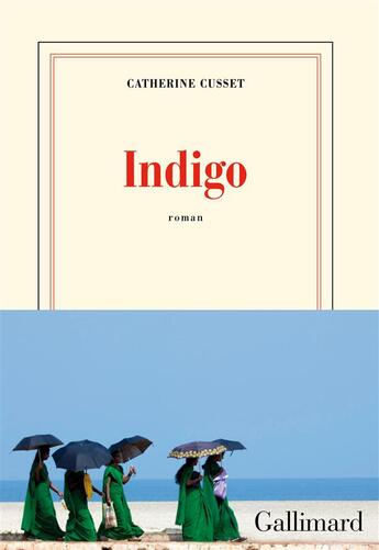 Couverture du livre « Indigo » de Catherine Cusset aux éditions Gallimard