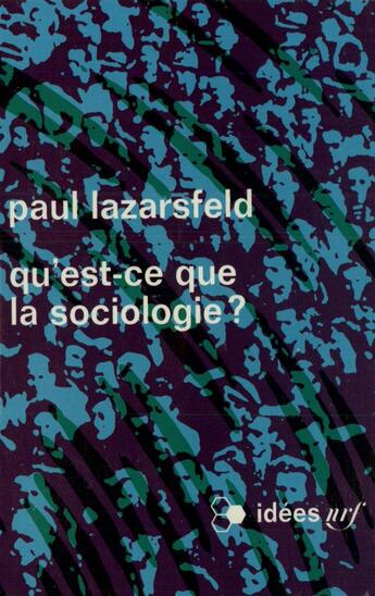 Couverture du livre « Qu'est-ce que la sociologie ? » de Lazarsfeld Paul aux éditions Gallimard