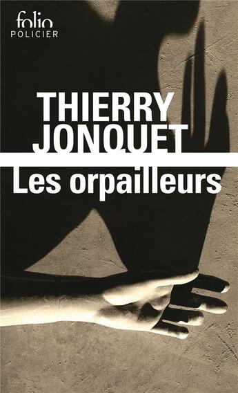 Couverture du livre « Les orpailleurs » de Thierry Jonquet aux éditions Folio