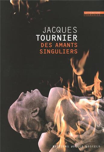 Couverture du livre « Des amants singuliers » de Jacques Tournier aux éditions Joelle Losfeld