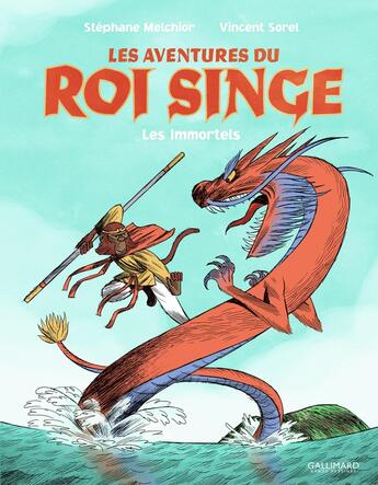 Couverture du livre « Les aventures du roi singe Tome 1 : les immortels » de Vincent Sorel et Stephane Melchior aux éditions Gallimard Bd