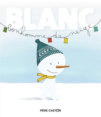 Couverture du livre « Blanc bonhomme de neige » de Thomas Baas et Magdalena aux éditions Pere Castor