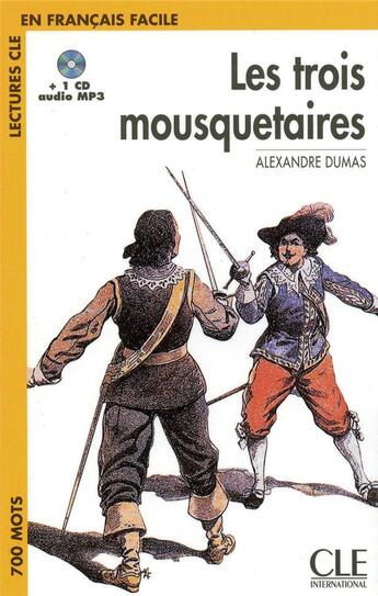 Couverture du livre « Les trois Mousquetaires ; 700 mots » de Alexandre Dumas aux éditions Cle International