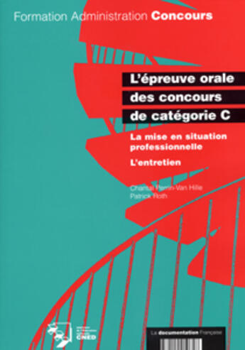 Couverture du livre « L'epreuve orale dans les concours ; categorie c » de Chantal Perrin-Van Hille aux éditions Documentation Francaise