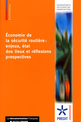 Couverture du livre « Économie de la sécurite routière ; enjeux, état des lieux et réflexions prospectives » de Yves Geffrin aux éditions Documentation Francaise