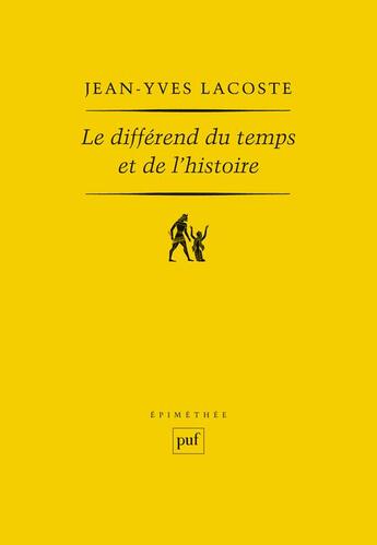 Couverture du livre « Le différend du temps et de l'histoire » de Jean-Yves Lacoste aux éditions Puf