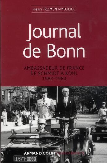 Couverture du livre « Journal de Bonn ; ambassadeur de France de Schmidt à Kohl, 1982-1983 » de Henri Froment-Meurice aux éditions Armand Colin