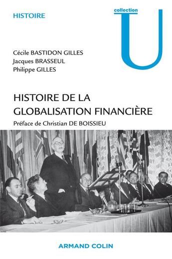 Couverture du livre « Histoire de la globalisation financière » de Philippe Gilles et Cecile Bastidon Gilles et Jacques Brasseul aux éditions Armand Colin