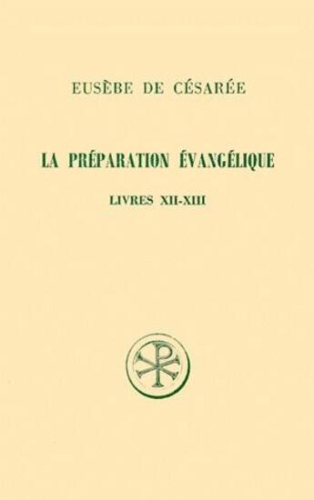 Couverture du livre « La préparation évangélique ; livres XII-XIII » de Eusebe De Cesaree aux éditions Cerf