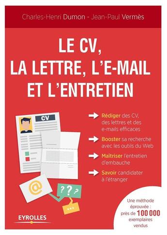 Couverture du livre « Le CV, la lettre, l'e-mail et l'entretien (4e édition) » de Charles-Henri Dumon et Jean-Paul Vermès aux éditions Eyrolles