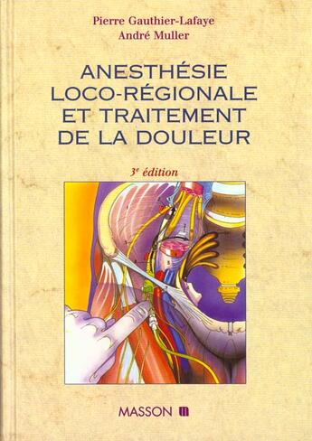 Couverture du livre « Anesthesie loco-regionale et traitement de la douleur » de Lafaye et Guauthier aux éditions Elsevier-masson
