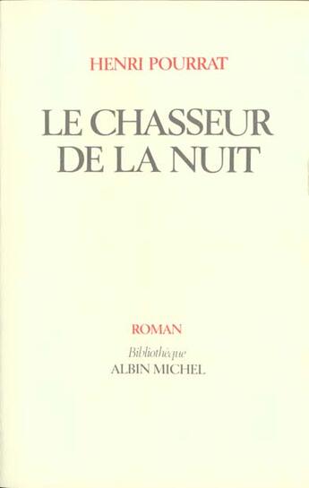 Couverture du livre « Le chasseur de la nuit » de Henri Pourrat aux éditions Albin Michel